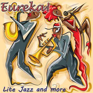 CLICK HERE for Eureka's Breeze, Lite Jazz and more